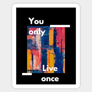 You Only Live Once Sticker